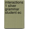 Interactions 1 Silver Grammar Student Ec by Kirn Elaine