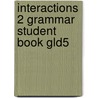 Interactions 2 Grammar Student Book Gld5 by Unknown