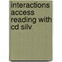 Interactions Access Reading With Cd Silv