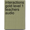 Interactions Gold Level 1 Teachers Audio door Onbekend