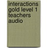 Interactions Gold Level 1 Teachers Audio by Unknown