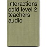 Interactions Gold Level 2 Teachers Audio by Unknown