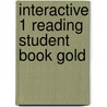 Interactive 1 Reading Student Book Gold by Unknown