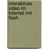 Interaktives Video Im Internet Mit Flash door Roland Riempp