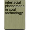 Interfacial Phenomena In Coal Technology by Y.M. Glazman