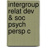 Intergroup Relat Dev & Soc Psych Persp C by Sheri R. Levy
