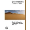 Intermetallic Compounds door Cecil H. Desch