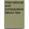 International And Comparative Labour Law door Arturo S. Bronstein