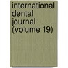 International Dental Journal (Volume 19) door Unknown Author