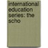 International Education Series: The Scho