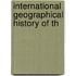 International Geographical History Of Th