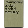 International Pocket Medical Formulary door Christopher Sumner Witherstine