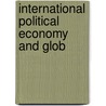 International Political Economy and Glob door Syed Javed Maswood