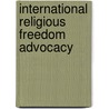 International Religious Freedom Advocacy door H. Knox Thames