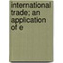 International Trade; An Application Of E