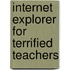 Internet Explorer For Terrified Teachers