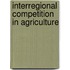 Interregional Competition in Agriculture