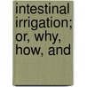 Intestinal Irrigation; Or, Why, How, And by Alcinous B.B. 1851 Jamison