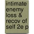 Intimate Enemy Loss & Recov Of Self 2e P