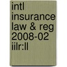 Intl Insurance Law & Reg 2008-02 Iilr:ll by Unknown