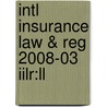 Intl Insurance Law & Reg 2008-03 Iilr:ll door Onbekend