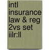 Intl Insurance Law & Reg 2vs Set Iilr:ll by Unknown