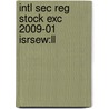 Intl Sec Reg Stock Exc 2009-01 Isrsew:ll by Unknown