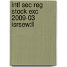 Intl Sec Reg Stock Exc 2009-03 Isrsew:ll by Unknown