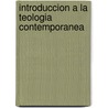 Introduccion a la Teologia Contemporanea door Floreal Ureta