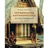 Introducing Anthropology An Integrated A by Park Michael