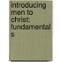 Introducing Men To Christ: Fundamental S