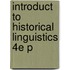 Introduct To Historical Linguistics 4e P
