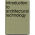 Introduction To Architectural Technology