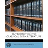 Introduction To Classical Latin Literatu door William Cranston Lawton