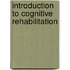 Introduction To Cognitive Rehabilitation
