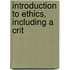 Introduction To Ethics, Including A Crit