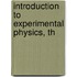 Introduction To Experimental Physics, Th