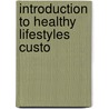 Introduction To Healthy Lifestyles Custo door Onbekend