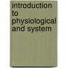Introduction To Physiological And System door Sir Smith James Edward