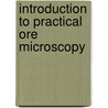 Introduction To Practical Ore Microscopy door P.R. Ineson