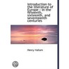 Introduction To The Literature Of Europe by Lld Henry Hallam
