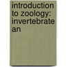 Introduction To Zoology: Invertebrate An door Onbekend
