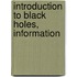 Introduction to Black Holes, Information