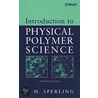 Introduction to Physical Polymer Science door Leslie Howard Sperling