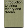 Introduction to String Theory and D-Bran door Richard J. Szabo