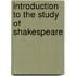 Introduction to the Study of Shakespeare
