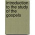 Introduction to the Study of the Gospels