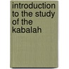 Introduction to the Study of the Kabalah by W. Wynn Westcott