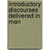 Introductory Discourses Delivered In Man