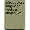 Introductory Language Work; A Simple, Va by Alonzo Reed